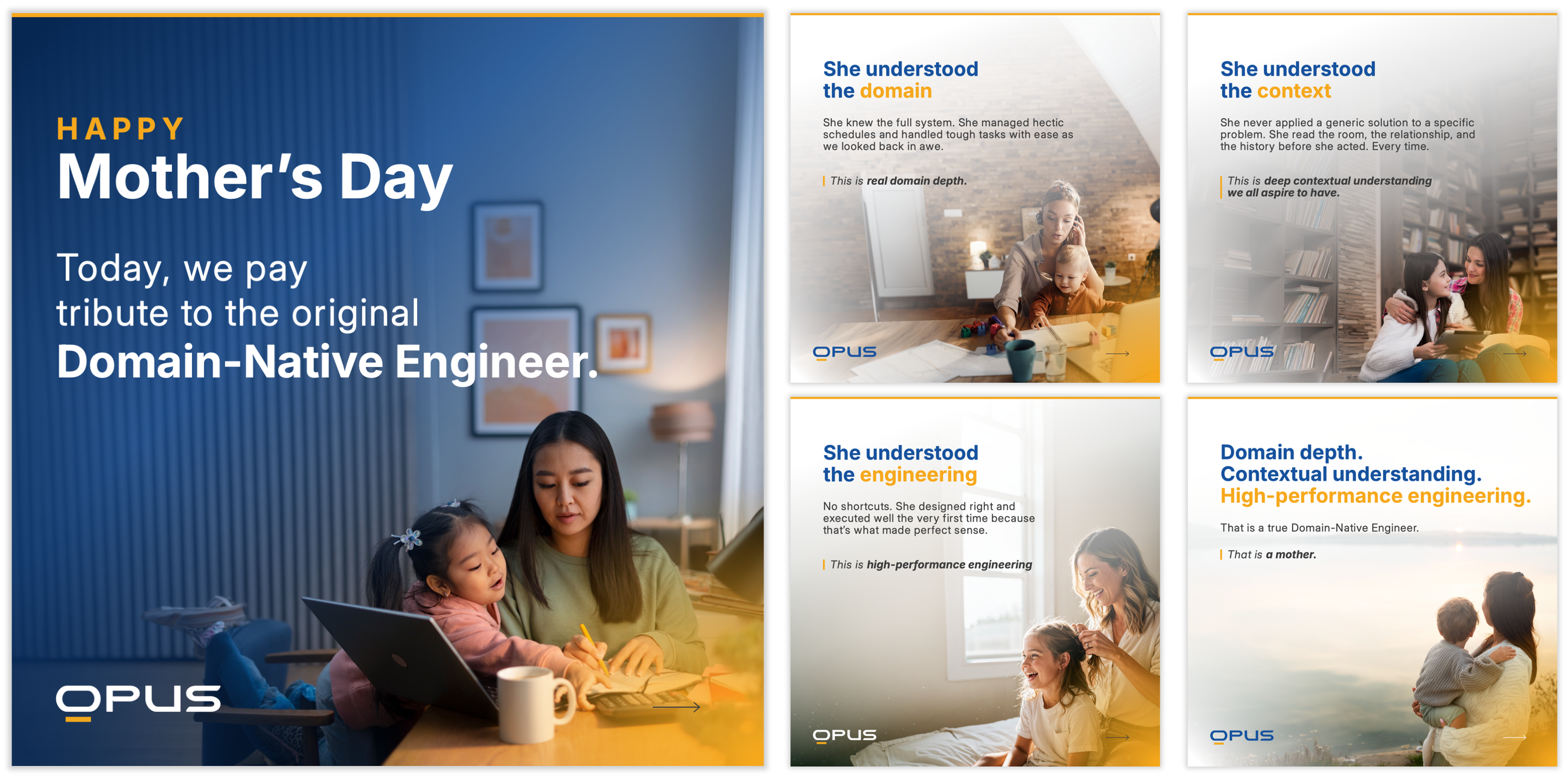 opus-technologies-carousel-design-example-made-in-powerpoint-qcept-presentations Opus Mother's Day carousel mockup - Five-slide LinkedIn carousel for Opus designed in PowerPoint, using full-bleed warm photography of mothers and children alongside narrative copy structured around domain understanding, contextual thinking, and high-performance engineering, with Opus brand colors in blue, white, and gold.