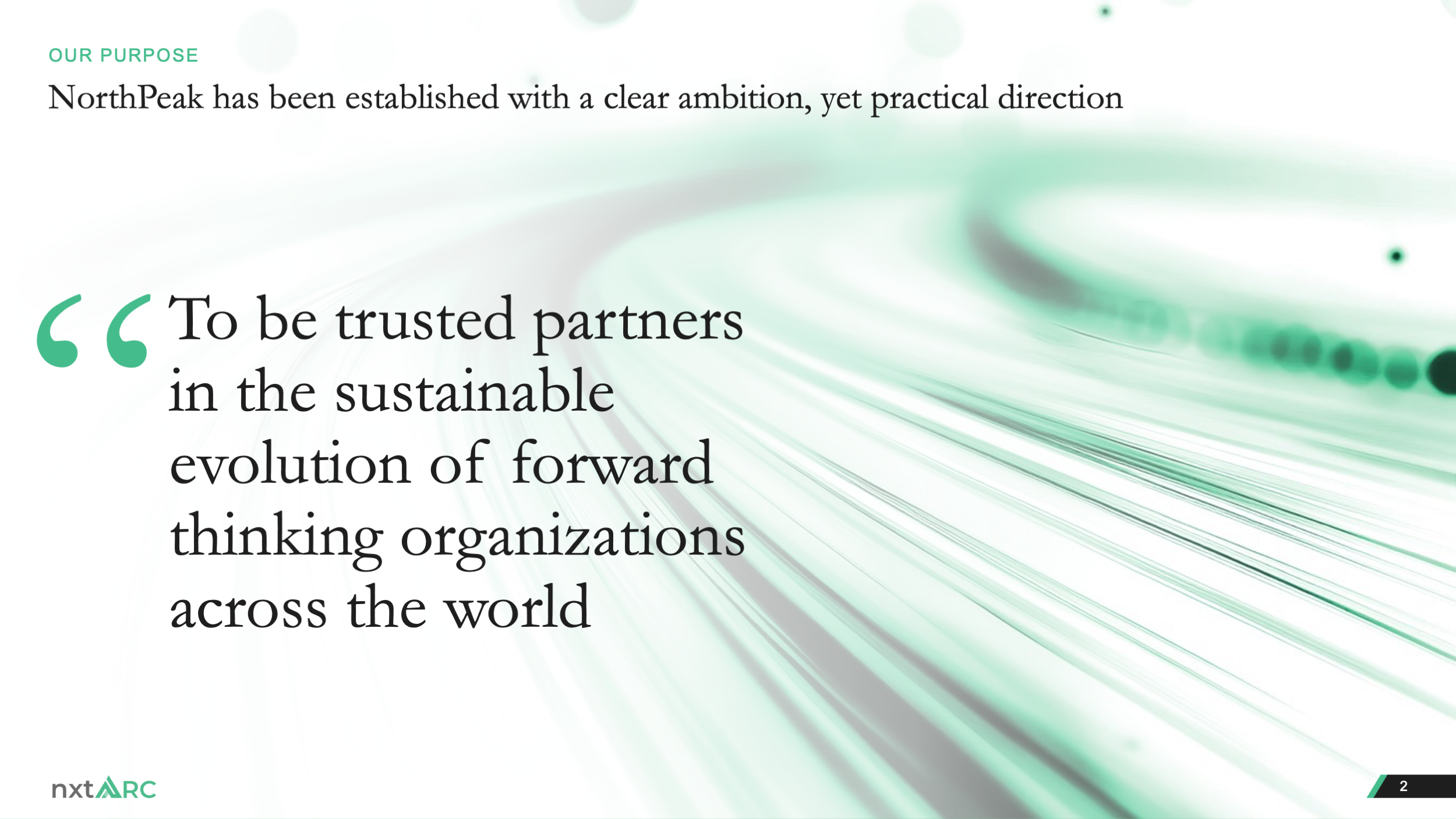 02. our-purpose-after Redesigned nxtARC purpose slide featuring an enlarged quotation over a subtle green abstract background suggesting movement and forward direction.